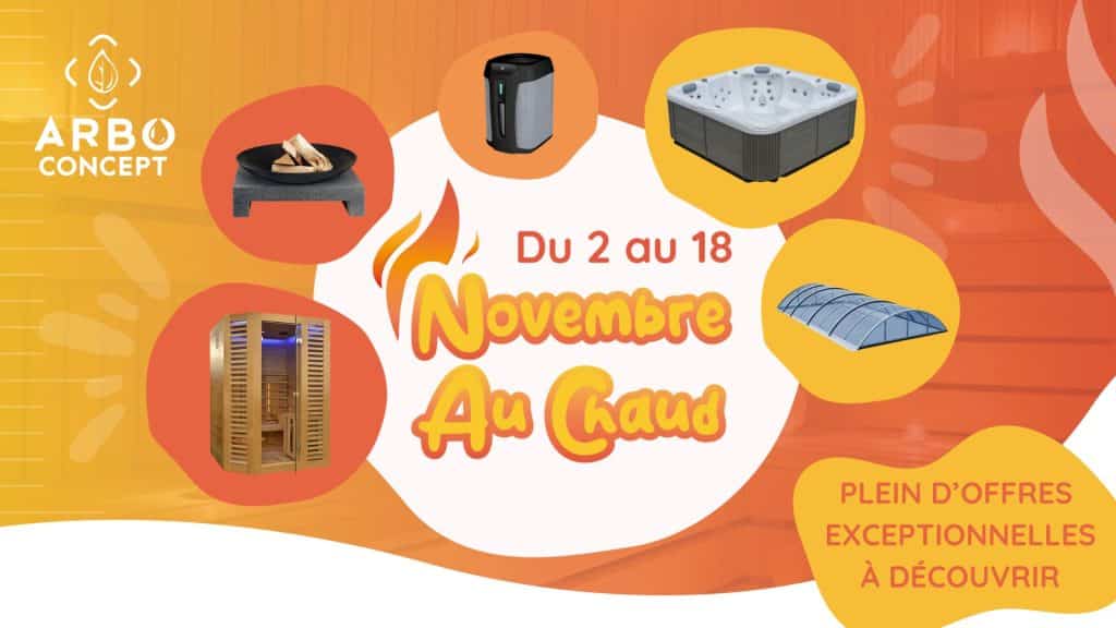 novembre au chaud offres promo spa sauna abri pergola pompe à chaleur magasin arbo concept piscines magiline blois saint gervais la foret loir et cher 41
